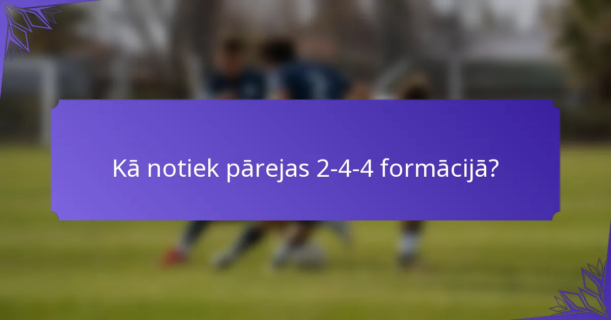 Kā notiek pārejas 2-4-4 formācijā?